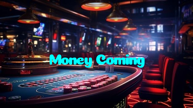 Money Coming