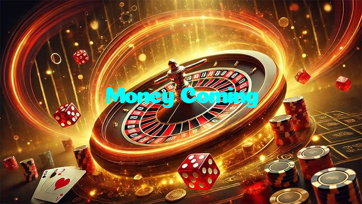 Money Coming